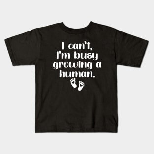 Groovy I Can't I'm Busy Growing A Human For Pregnant Women Kids T-Shirt